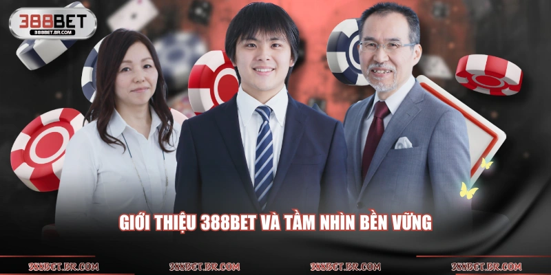 Giới thiệu 388BET và tầm nhìn bền vững