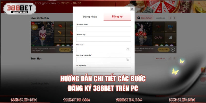 Hướng dẫn chi tiết các bước đăng ký 388BET trên pc