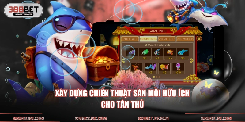 Xây dựng chiến thuật săn mồi hữu ích cho tân thủ
